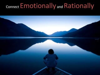 Connect  Emotionally  and  Rationally 