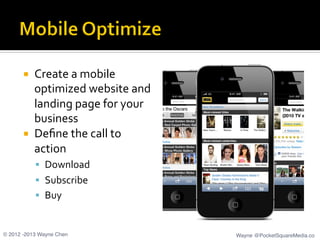 ¡    Create	
  a	
  mobile	
  
             optimized	
  website	
  and	
  
             landing	
  page	
  for	
  your	
...
