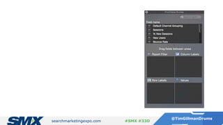 searchmarketingexpo.com
@TimGillmanDrums
#SMX #33D
 