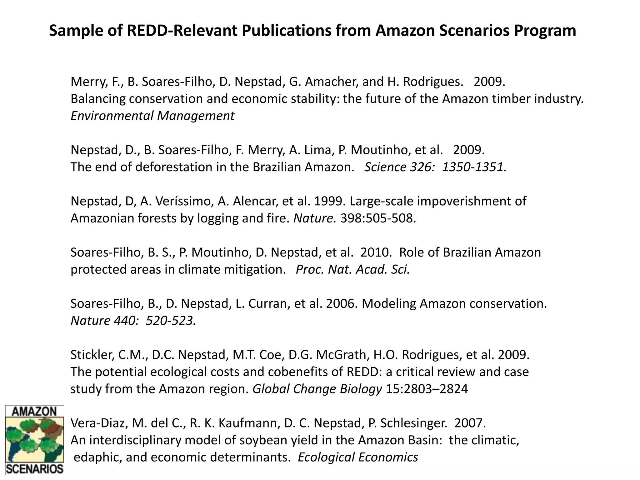 Comparison of modeled baselines for private lands in the Xingu River basinNepstad et al. 2010