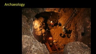 Archaeology
 