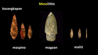 Mesolithic
maliitmagaan
kasangkapan
maspino
 
