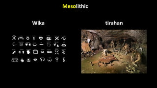 Mesolithic
Wika tirahan
 