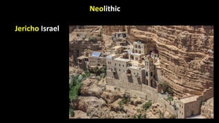 Neolithic
Jericho Israel
 