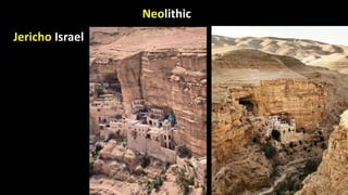 Neolithic
Jericho Israel
 
