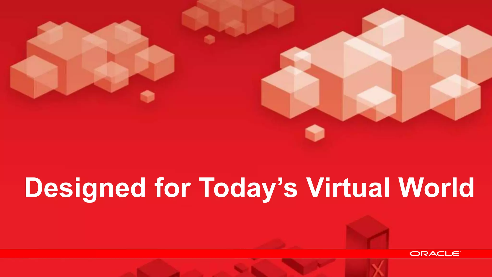 Designed for Today’s Virtual World

 