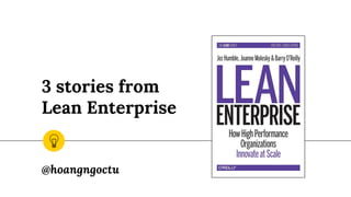 3 stories from
Lean Enterprise
@hoangngoctu
 