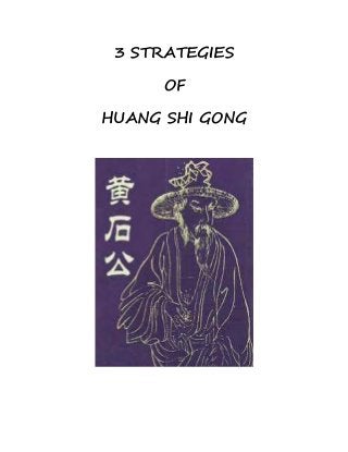 3 STRATEGIES
OF
HUANG SHI GONG
 