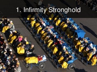 1. Infirmity Stronghold
 