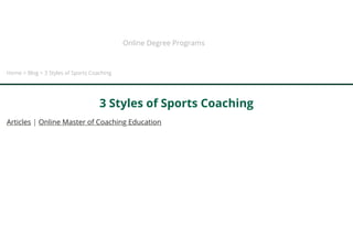 Online Degree Programs
Home > Blog > 3 Styles of Sports Coaching
3 Styles of Sports Coaching
Articles | Online Master of Coaching Education
 