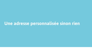 Une adresse personnalisée sinon rien
 