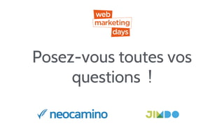 Posez-vous toutes vos
questions !
 