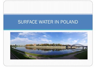 SURFACE WATER IN POLAND
 