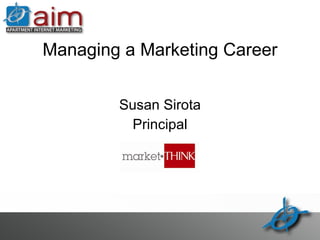 Managing a Marketing Career ,[object Object],[object Object]
