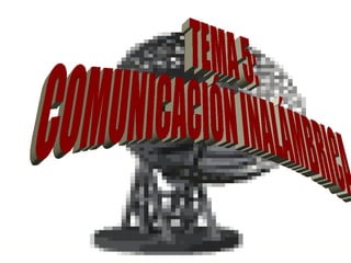 TEMA 5: COMUNICACIÓN INALÁMBRICA 