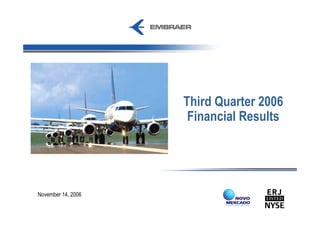 Third Quarter 2006
                     Financial Results




November 14, 2006
 