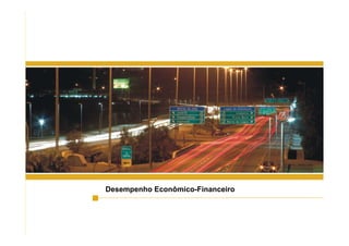 17
Desempenho Econômico-Financeiro
 