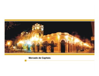 22
Mercado de Capitais
 