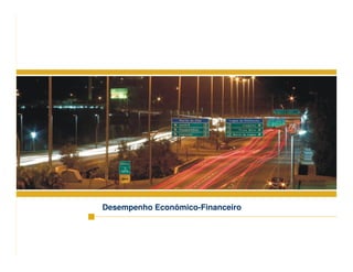 13
Desempenho Econômico-Financeiro
 