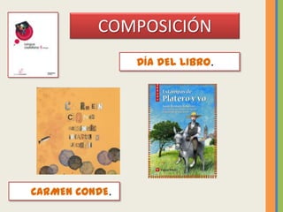 COMPOSICIÓN
DÍA DEL LIBRO.
CARMEN CONDE.
 