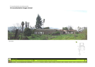 4. Levantamientos de información
   4.3 Levantamiento Imagen Actual




Vista Norte




     :: CASA FONTT                                                                                                                                           ::ANÁLISIS PATOLÓGICO
     Colina, Región metropolitana de Santiago, Chile     Levantamiento Imagen actual de la vivienda
      U. DE CHILE   _ FAC. DE ARQUITECTURA Y URBANISMO        _Alquinta   _Belmar   _Brady   _Castillo   _Contreras   _Jara   _Morales   _Rossel   _Torres    _Valderrama   _Venegas
 