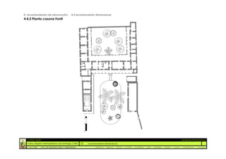 4. Levantamientos de información _ 4.4 levantamiento dimensional
4.4.2 Planta casona Fontt




  :: CASA FONTT                                                                                                                                          ::ANÁLISIS PATOLÓGICO
  Colina, Región metropolitana de Santiago, Chile    Levantamiento Dimensional
  U. DE CHILE   _ FAC. DE ARQUITECTURA Y URBANISMO        _Alquinta   _Belmar   _Brady   _Castillo   _Contreras   _Jara   _Morales   _Rossel   _Torres    _Valderrama   _Venegas
 