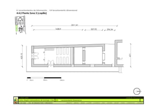 4. Levantamientos de información _ 4.4 levantamiento dimensional
4.4.2 Planta Zona 2 (capilla)




  :: CASA FONTT                                                                                                                                          ::ANÁLISIS PATOLÓGICO
  Colina, Región metropolitana de Santiago, Chile    Levantamiento Dimensional
  U. DE CHILE   _ FAC. DE ARQUITECTURA Y URBANISMO        _Alquinta   _Belmar   _Brady   _Castillo   _Contreras   _Jara   _Morales   _Rossel   _Torres    _Valderrama   _Venegas
 