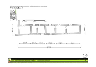 4. Levantamientos de información _ 4.4 levantamiento dimensional
4.4.2 Planta Zona 4




  :: CASA FONTT                                                                                                                                          ::ANÁLISIS PATOLÓGICO
  Colina, Región metropolitana de Santiago, Chile    Levantamiento Dimensional
  U. DE CHILE   _ FAC. DE ARQUITECTURA Y URBANISMO        _Alquinta   _Belmar   _Brady   _Castillo   _Contreras   _Jara   _Morales   _Rossel   _Torres    _Valderrama   _Venegas
 
