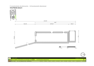 4. Levantamientos de información _ 4.4 levantamiento dimensional
4.4.2 Planta Zona 5




  :: CASA FONTT                                                                                                                                          ::ANÁLISIS PATOLÓGICO
  Colina, Región metropolitana de Santiago, Chile    Levantamiento Dimensional
  U. DE CHILE   _ FAC. DE ARQUITECTURA Y URBANISMO        _Alquinta   _Belmar   _Brady   _Castillo   _Contreras   _Jara   _Morales   _Rossel   _Torres    _Valderrama   _Venegas
 
