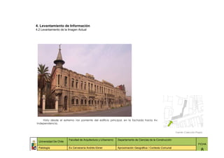 4. Levantamiento de Información
4.2 Levantamiento de la Imagen Actual




    Vista desde el extremo nor poniente del edificio principal, en la fachada hacia Av.
Independencia.


                                                                                                              Fuente: Colección Propia


                         Facultad de Arquitectura y Urbanismo   Departamento de Ciencias de la Construcción
  Universidad De Chile
                                                                                                                                  FICHA
  Patología              Ex Cervecería Andrés Ebner             Aproximación Geográfica / Contexto Comunal
                                                                                                                                    8
 