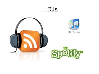 …DJs
 