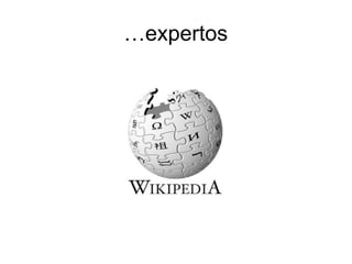 …expertos
 