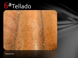 6ªTellado
Repetición
 