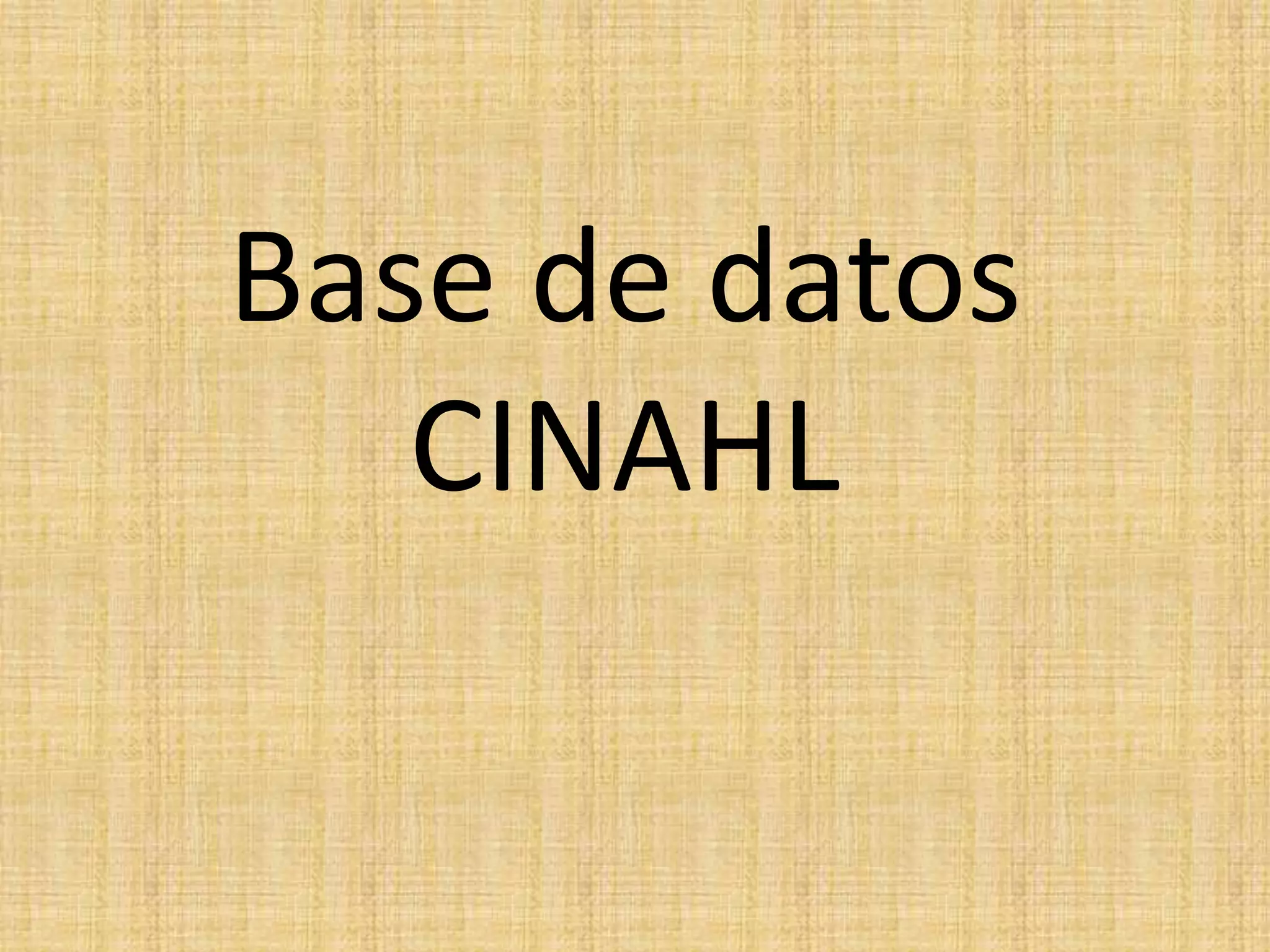 Base de datos
CINAHL
