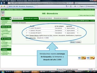 Introducimos nuestra estrategia
 de búsqueda y la limitamos a
    después del año 2.000
 