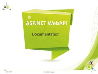 ASP.NET WebAPI
Documentation
2014-03-27 3T – ASP.NET WebAPI 25
 