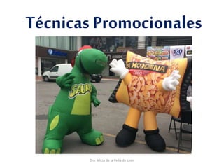 Técnicas Promocionales
Dra. Alicia de la Peña de León
 