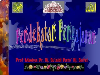 Prof Madya Dr. Hj. Su‘aidi Dato’ Hj. Safei
 