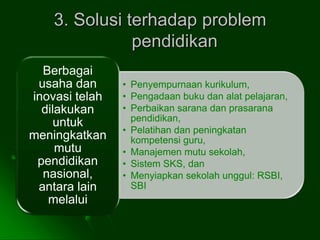 3. Solusi terhadap problem pendidikan