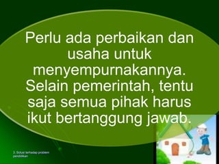 3. Solusi terhadap problem pendidikan 