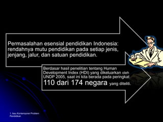 1. Issu Kontemporer Problem Pendidikan