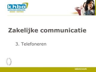 Zakelijke communicatie 3. Telefoneren 
