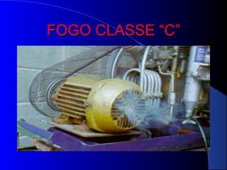 FOGO CLASSE “C”
 