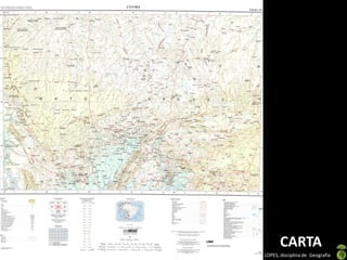 Apresentação elaborada pela Professora FERNANDA BRUM LOPES, disciplina de Geografia
CARTA
 
