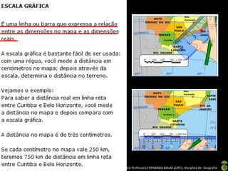 Apresentação elaborada pela Professora FERNANDA BRUM LOPES, disciplina de Geografia
 