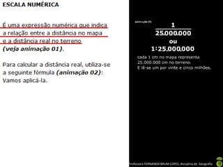Apresentação elaborada pela Professora FERNANDA BRUM LOPES, disciplina de Geografia
 