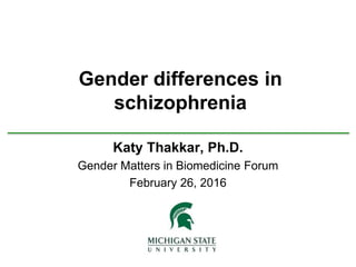 Gender differences in schizophrenia | PPTX