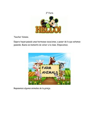 3° Form
Teacher Vanesa.
Espero hayan pasado unas hermosas vacaciones, a pesar de lo que estamos
pasando. Bueno es momento ...