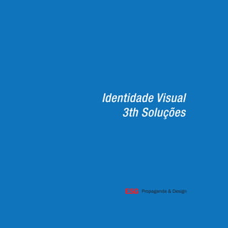 Identidade Visual
3th Soluções
 