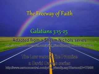 3 The Freeway of Faith Galatians 3:15-29